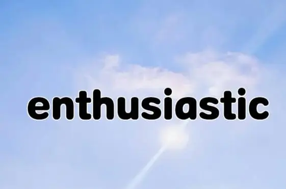 enthusiasm,enthusiasm是什么意思图3